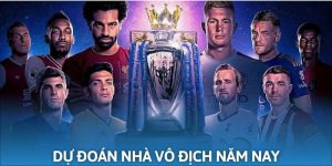 dự đoán nhà vô địch năm nay