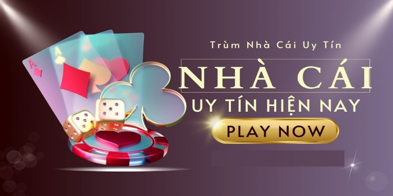 những nhà cái uy tín hiện nay